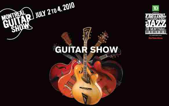 Montreal Guitar Show July 2-4th (Sylvain Luc etc.). border=