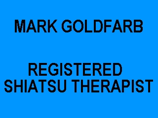MARK GOLDFARB - SHIATSU THERAPIST